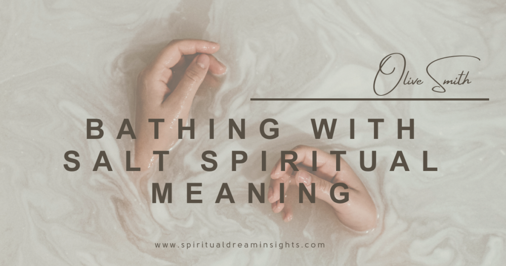 Bathing With Salt Spiritual Meaning