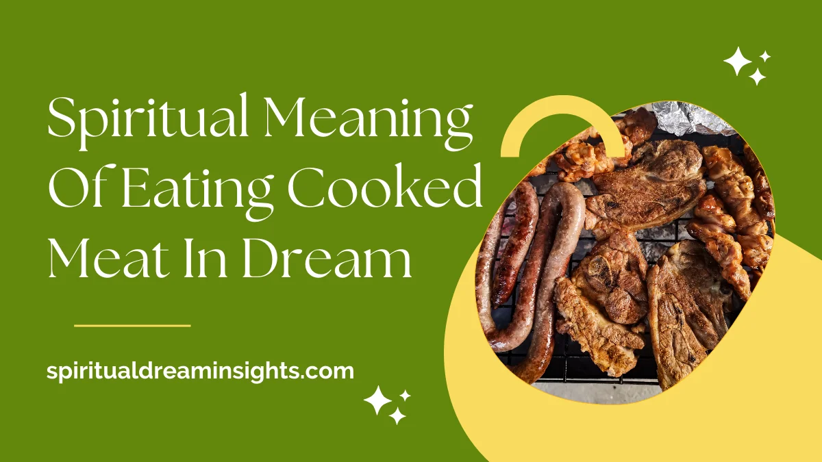 Spiritual Meaning of Eating Cooked Meat in Dreams