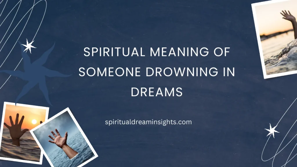 Spiritual Meaning Of Someone Drowning In Dreams