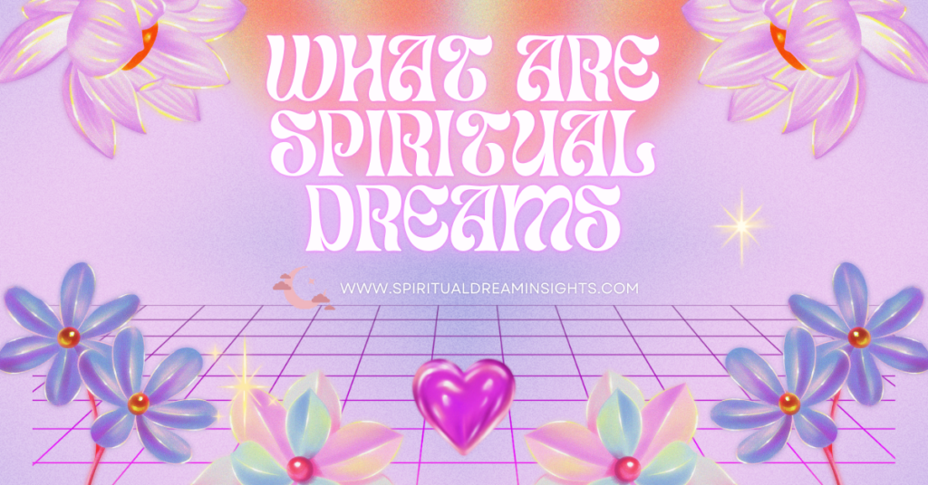 What Are Spiritual Dreams