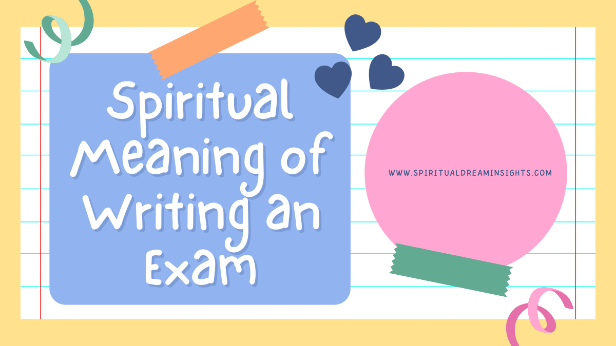 Spiritual Meaning of Writing an Exam