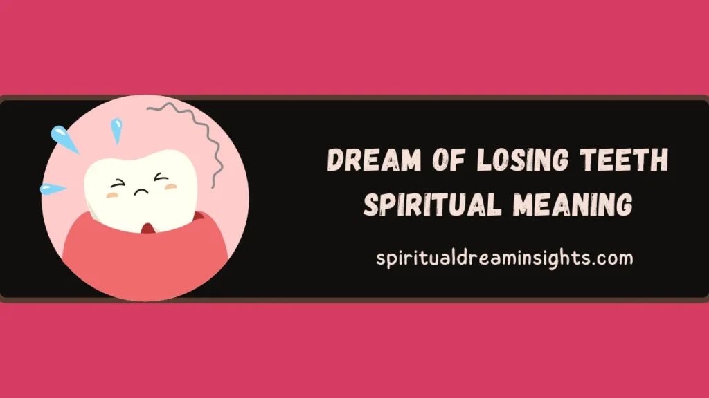 Dream Of Losing Teeth Spiritual Meaning