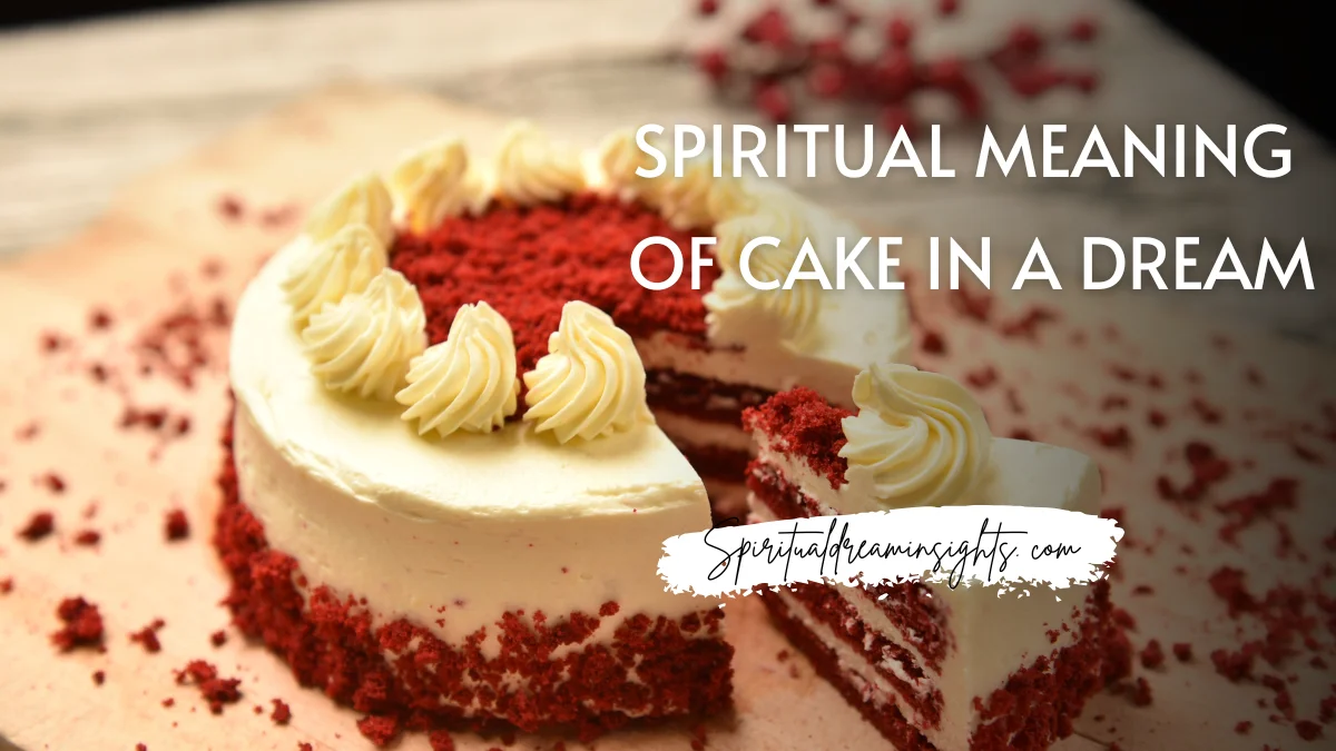 Spiritual Meaning Of Cake In A Dream