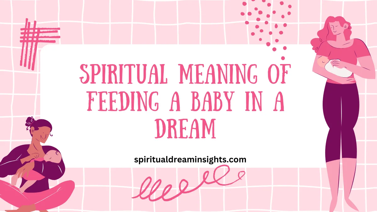 Spiritual Meaning Of Feeding A Baby In A Dream