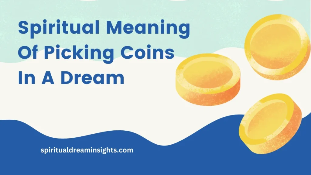 Spiritual Meaning Of Picking Coins In A Dream
