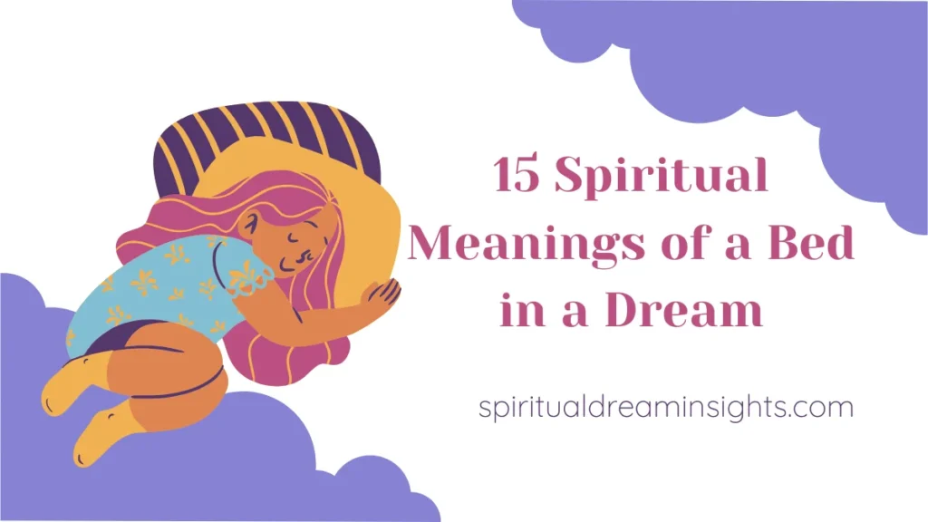15 Spiritual Meanings of a Bed in a Dream
