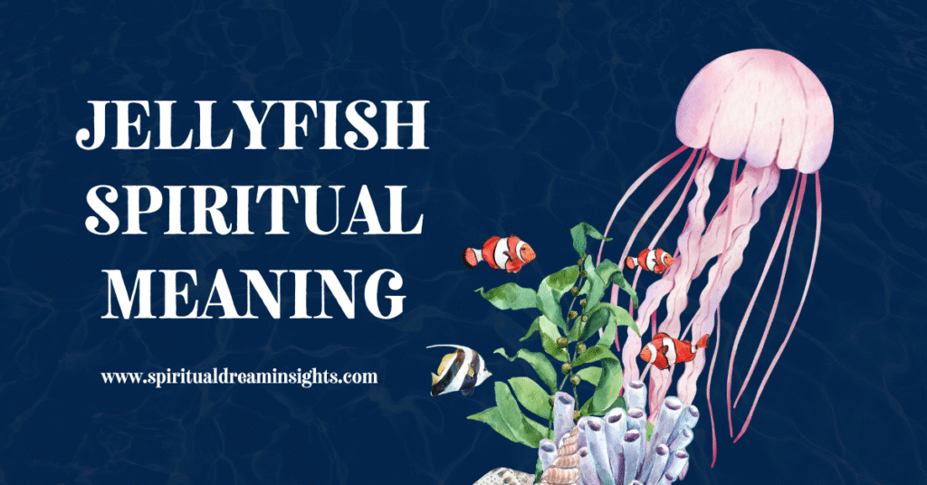 Jellyfish Spiritual Meaning