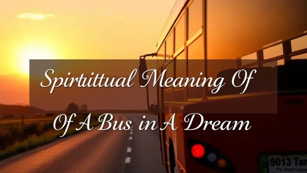 Spiritual Meaning Of A Bus In A Dream
