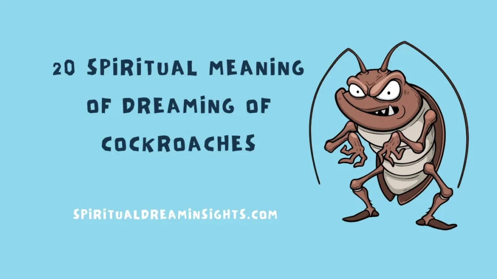Spiritual Meaning Of Dreaming Of Cockroaches