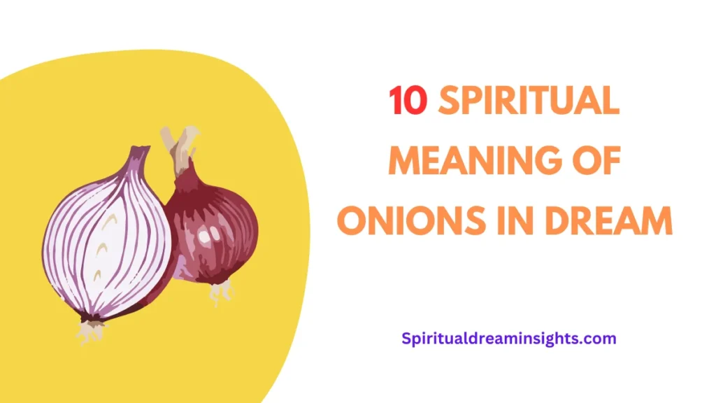 Spiritual Meaning Of Onions In Dream