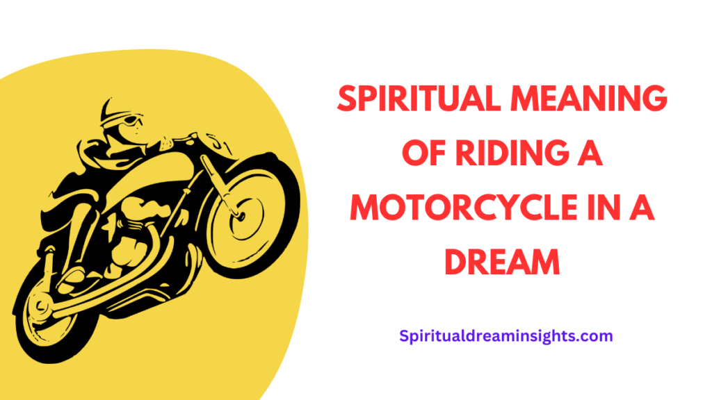 Spiritual Meaning Of Riding A Motorcycle In A Dream