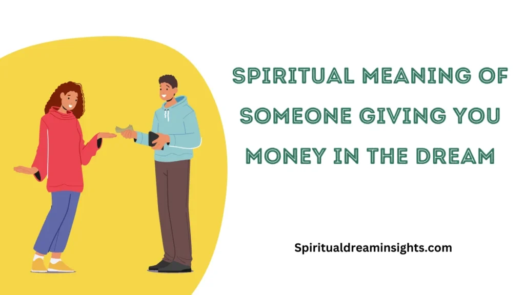 Spiritual Meaning Of Someone Giving You Money In The Dream