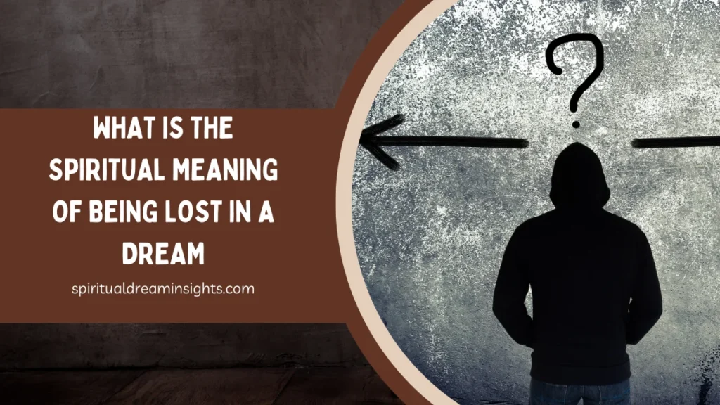 What Is The Spiritual Meaning Of Being Lost In A Dream (1)