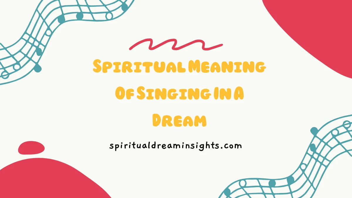 Spiritual Meaning Of Singing In A Dream