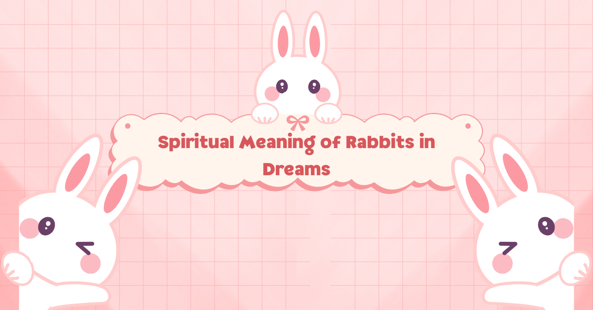 Spiritual Meaning of Rabbits in Dreams