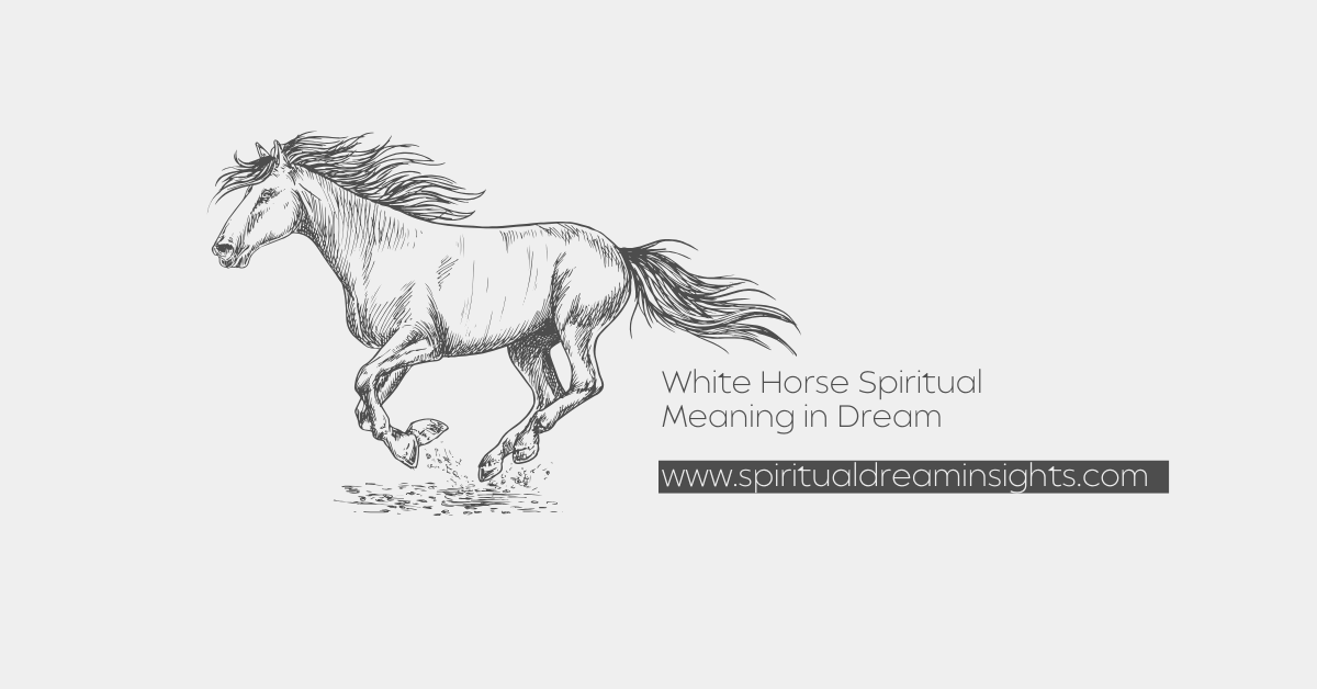 White Horse Spiritual Meaning in Dream
