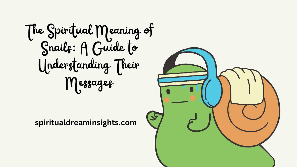 Spiritual Meaning of Snails
