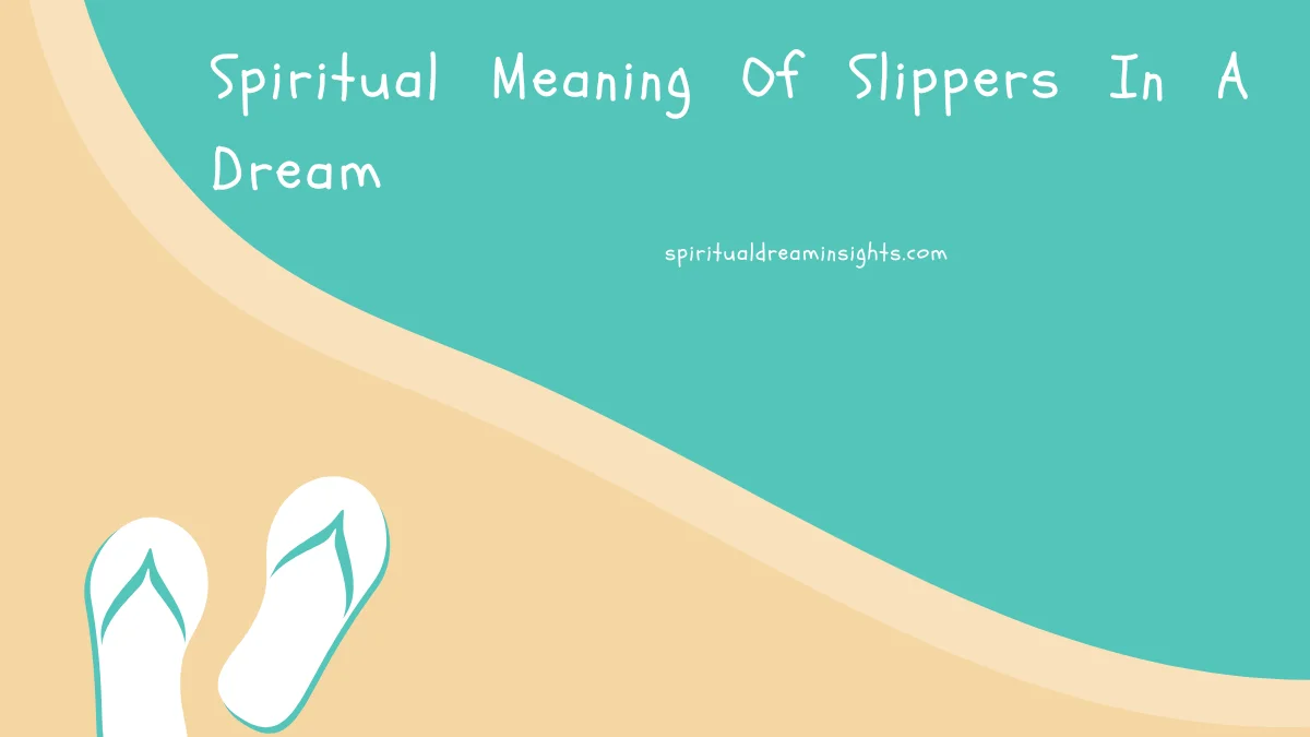 Spiritual Meaning Of Slippers In A Dream