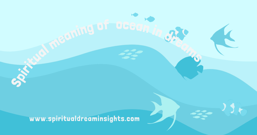 Spiritual Meaning of Ocean in Dreams