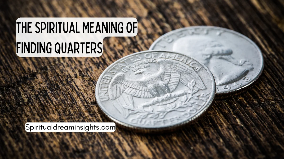 The Spiritual Meaning of Finding Quarters